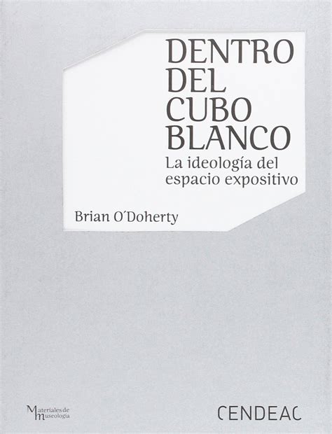 Buy DENTRO DEL CUBO BLANCO: LA IDEOLOGÍA DEL ESPACIO EXPOSITIVO Book ...