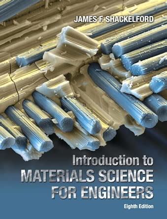 Introduction to Materials Science for Engineers : Shackelford, James F ...