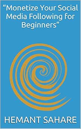 “Monetize Your Social Media Following for Beginners” eBook : SAHARE ...