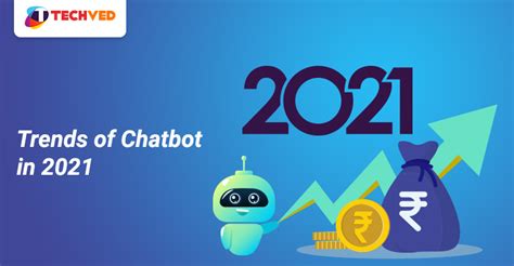 Trends of Chatbot in 2021 | Techved