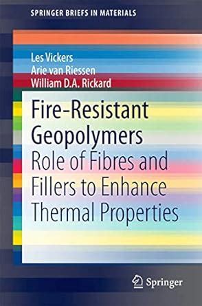 Fire-Resistant Geopolymers: Role of Fibres and Fillers to Enhance ...