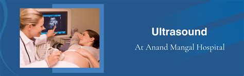 ULTRASOUND - Anand Mangal Hospital