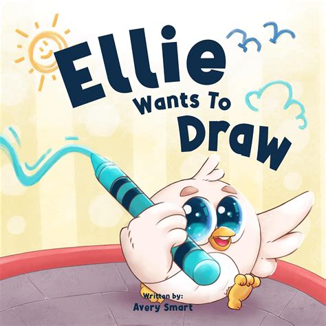 Ellie Wants to Draw: A Doodle Dilemma (Ellie The Chick Book 5) - Kindle edition by Smart, Avery ...