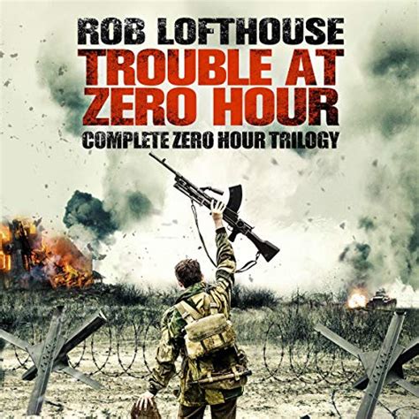 Trouble at Zero Hour: Complete Zero Hour Trilogy (Audio Download): Rob ...