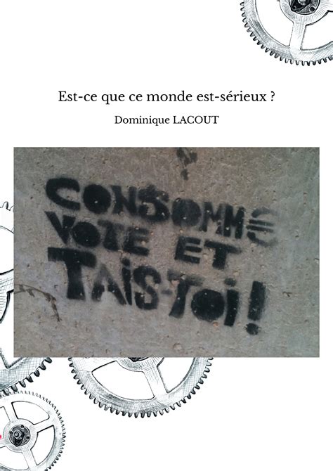 Est-ce que ce monde est-sérieux ? - Dominique LACOUT
