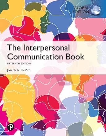 Interpersonal Communication Book, The, Global Edition : DeVito, Joseph ...