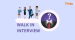 What is Walk In Interview: 4 Important Tips You Should Know