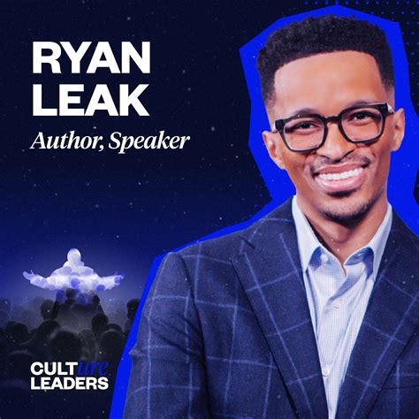 Navigating Life’s Toughest Moments: Ryan Leak’s Lessons for Business and Beyond – Culture ...