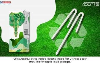 UFlex-Asepto To Launch India's First U-Shape Paper Straw Line - The ...