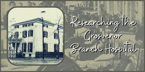 Researching the Grosvenor Branch Hospital, Lee-Fendall House Museum ...