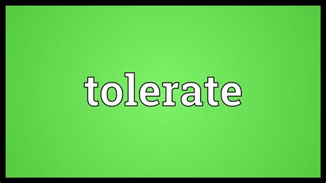 Tolerate Meaning