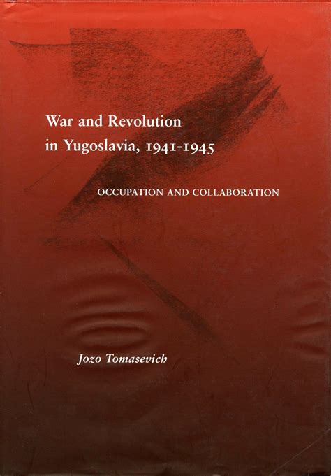 War and Revolution in Yugoslavia, 1941-1945 | Stanford University Press