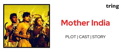 Mother India 1957 - Plot, Songs, Cast, Reviews, Trailer and More