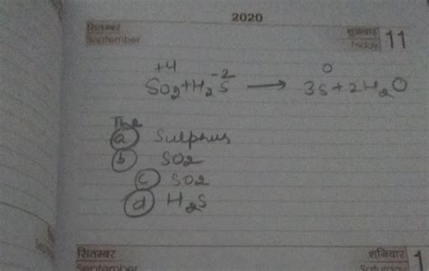 Consider the following reaction : SO2(g) + 2H2S(g) 3S(s) + 2H2O(l) (i ...