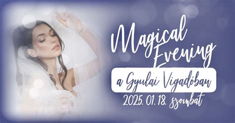 Magical Evening, Gyula Vigadó, Hódmezõvásárhely, 18 January 2025 ...