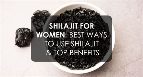 Shilajit For Women: Best Ways to Use Shilajit & Top Benefits - Krishna’s Herbal & Ayurveda - Blog