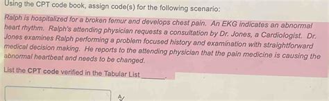 Solved: Using the CPT code book, assign code(s) for the following ...