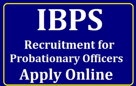 IBPS Recruitment for Probationary Officers Apply Online at ibps.in - TS ...