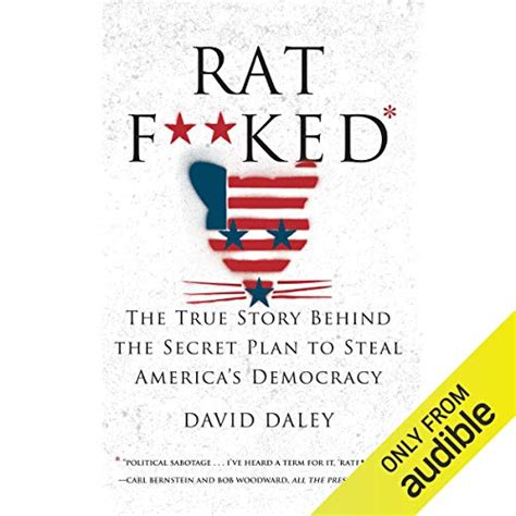 Ratf**ked: The True Story Behind the Secret Plan to Steal America's ...
