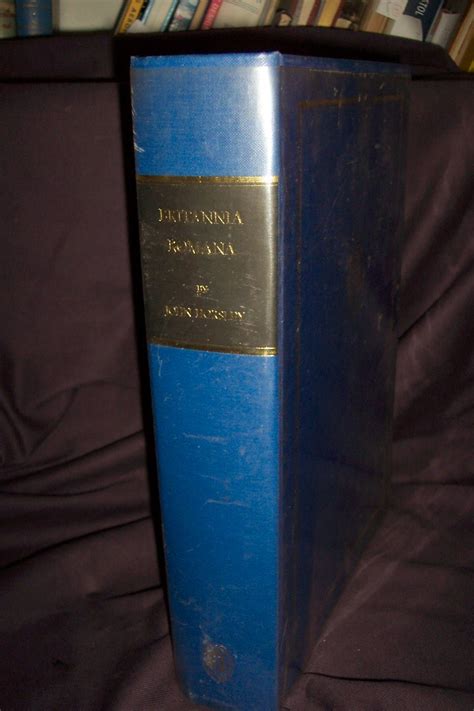 Britannia Romana or the Roman Antiquities of Britain : Horsley, John ...