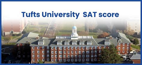 Tufts University SAT Score and Admissions Requirements