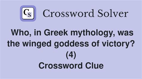 Who, in Greek mythology, was the winged goddess of victory? (4 ...