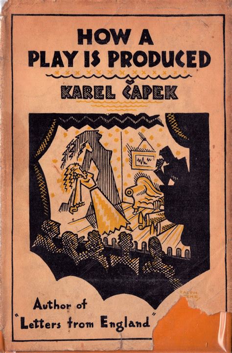 How a Play is Produced by Capek, Karel: Very Good Hardcover (1928 ...