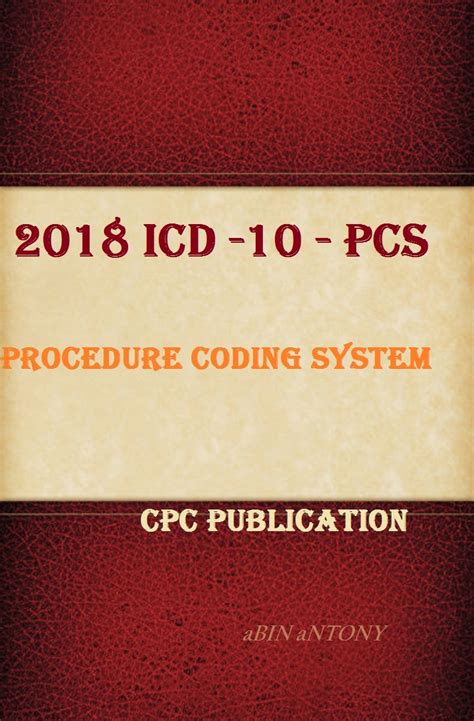 ICD 10 PCS 2018 th Edition: Medical coding Book (CPC 1) eBook : Antony ...