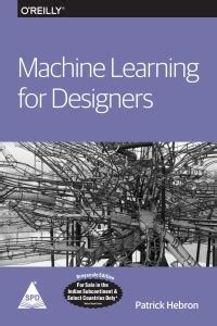 Machine Learning for Designers: Buy Machine Learning for Designers by ...