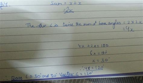 in an isosceles triangle, if the vertex angle is twice the sum of base ...