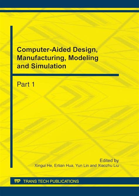 Computer-Aided Design, Manufacturing, Modeling and Simulation: Volumes ...