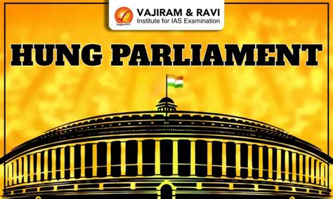 Hung Parliament, Meaning, Historical Background, Causes, Implications