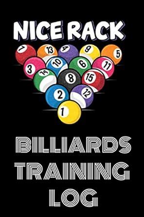 Nice Rack Billiards Training Log: Billiard Players Training Log With ...