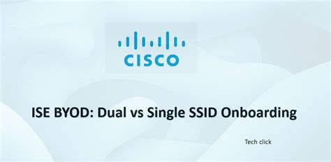 ISE BYOD: Dual vs Single SSID Onboarding