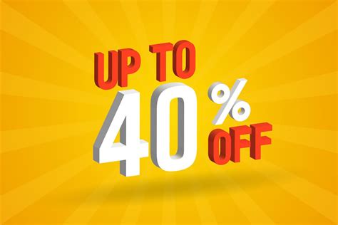 Up To 40 Percent off 3D Special promotional campaign design. Upto 40 of ...