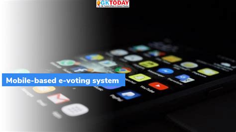 Telangana to test Mobile-based e-voting system – GKToday