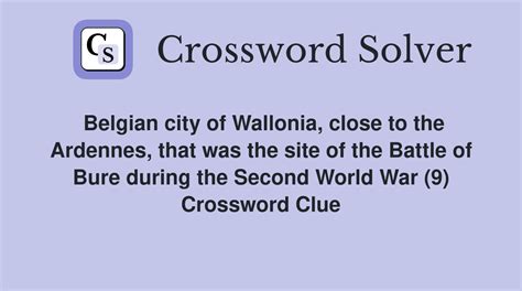 Belgian city of Wallonia, close to the Ardennes, that was the site of ...