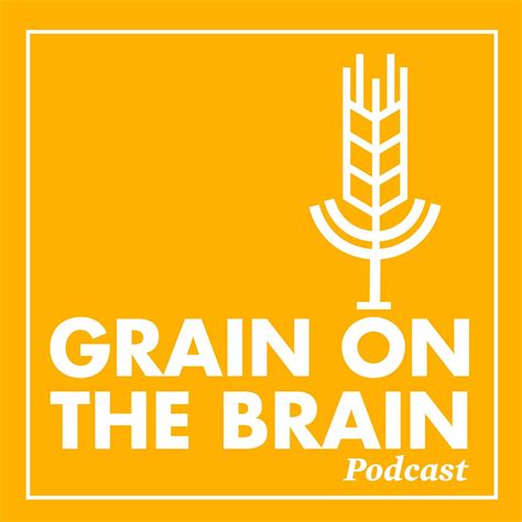 Grain on the Brain (بودكاست) - Karen Klassen, Scott Beaton | Listen Notes