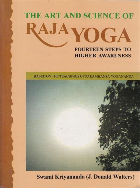 The Art and Science of Raja Yoga (with CD): Fourteen Steps to Higher ...