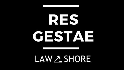 Res Gestae - Law Shore
