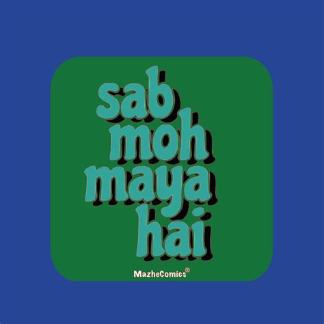 Sab Moh Maya Hain Magnet – MazheComics