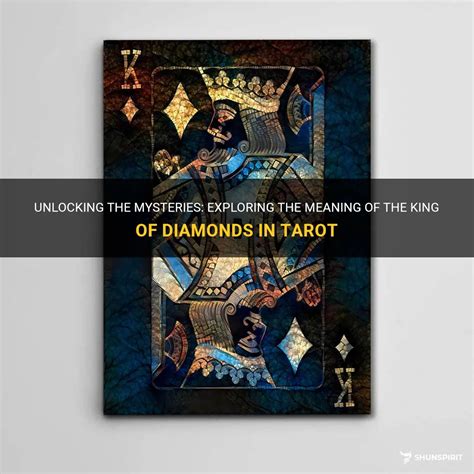 Unlocking The Mysteries: Exploring The Meaning Of The King Of Diamonds ...