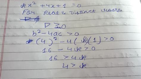 If the equation kx2+4x+1=0 has real and distinct roots then find the ...