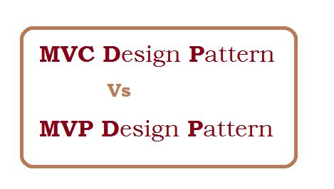 Difference between MVC and MVP design pattern | Web Technology Experts ...