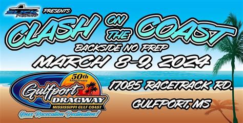 CLASH ON THE COAST No Prep, Gulfport Dragway, March 8 to March 9 ...
