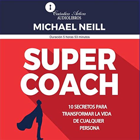 Super Coach: 10 secretos para transformar la vida de cualquier persona ...