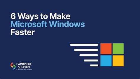 6 Ways To Make Microsoft Windows Faster – Cambridge Support