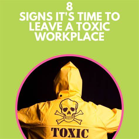 8 Signs It's Time to Leave a Toxic Workplace