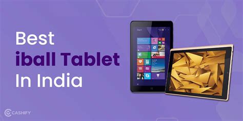 6 Best iBall Tablets In India March 2024 | Cashify Tablets Blog