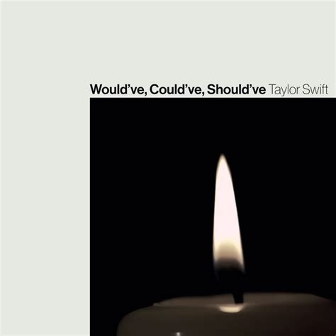 Taylor Swift Wouldve Couldve Shouldve album cover by clubsarah on ...